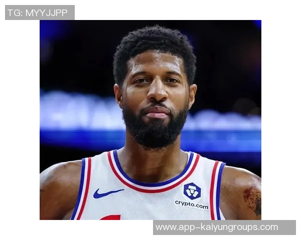 76人平静异常乔治禁赛打破局面揭示球队潜在危机